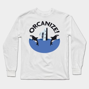 Orcanize! Long Sleeve T-Shirt